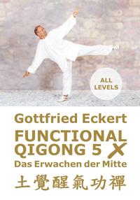 Vorderes Coverbild Functional QiGong 5X. Das Erwachen der Mitte
