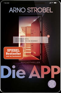 Vorderes Coverbild Die App – Sie kennen dich. Sie wissen, wo du wohnst.
