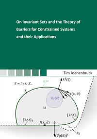Vorderes Coverbild On Invariant Sets and the Theory of Barriers for Constrained Systems and their Applications