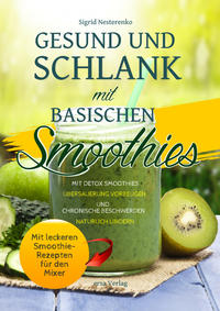 Vorderes Coverbild Gesund und Schlank mit Basischen Smoothies