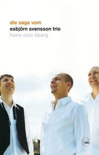 Vorderes Coverbild Die Saga vom Esbjörn Svensson Trio