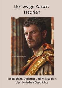 Vorderes Coverbild Der ewige Kaiser: Hadrian