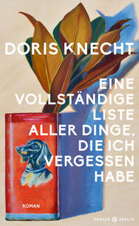 Vorderes Coverbild Eine vollständige Liste aller Dinge, die ich vergessen habe