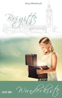 Vorderes Coverbild Brigitte und die Wunderkiste