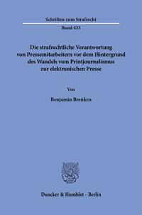 Vorderes Coverbild Die strafrechtliche Verantwortung von Pressemitarbeitern vor dem Hintergrund des Wandels vom Printjournalismus zur elektronischen Presse