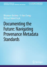 Vorderes Coverbild Documenting the Future: Navigating Provenance Metadata Standards