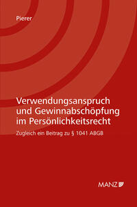 Vorderes Coverbild Verwendungsanspruch und Gewinnabschöpfung im Persönlichkeitsrecht