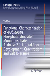 Vorderes Coverbild Functional Characterization of Arabidopsis Phosphatidylinositol Monophosphate 5-kinase 2 in Lateral Root Development, Gravitropism and Salt Tolerance