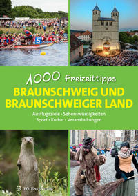 Vorderes Coverbild Braunschweig und das Braunschweiger Land - 1000 Freizeittipps