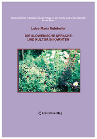 Vorderes Coverbild Die slowenische Sprache und Kultur in Kärnten