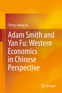 Vorderes Coverbild Adam Smith and Yan Fu: Western Economics in Chinese Perspective