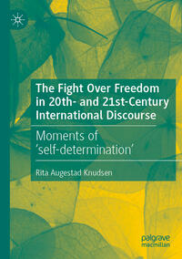 Vorderes Coverbild The Fight Over Freedom in 20th- and 21st-Century International Discourse