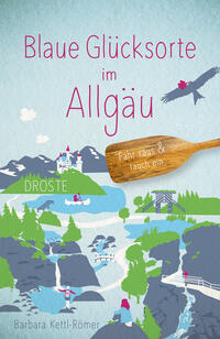 Vorderes Coverbild Blaue Glücksorte im Allgäu
