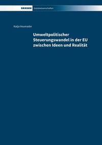 Vorderes Coverbild Umweltpolitischer Steuerungswandel in der EU zwischen Ideen und Realität