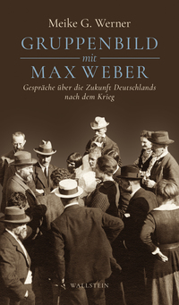 Vorderes Coverbild Gruppenbild mit Max Weber