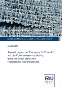 Vorderes Coverbild Auswirkungen der Elemente B, Zr und C auf die Korngrenzenrissbildung einer gerichtet erstarrten Nickelbasis-Superlegierung