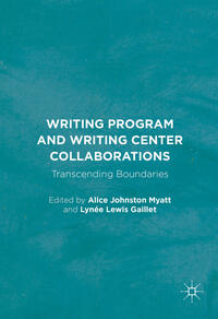 Vorderes Coverbild Writing Program and Writing Center Collaborations