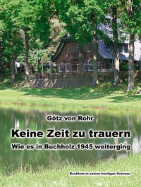 Vorderes Coverbild Keine Zeit zu trauern – Wie es in Buchholz 1945 weiterging
