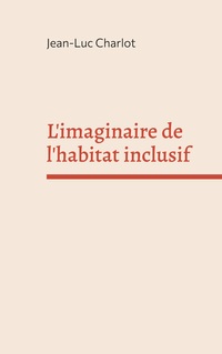 Vorderes Coverbild L'imaginaire de l'habitat inclusif