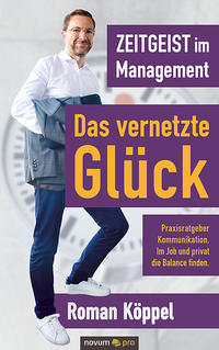 Vorderes Coverbild Zeitgeist im Management - Das vernetzte Glück