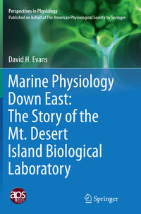Vorderes Coverbild Marine Physiology Down East: The Story of the Mt. Desert Island Biological Laboratory