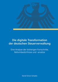 Vorderes Coverbild Die digitale Transformation der deutschen Steuerverwaltung