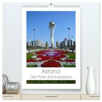 Vorderes Coverbild Astana - Die Perle Zentralasiens (hochwertiger Premium Wandkalender 2025 DIN A2 hoch), Kunstdruck in Hochglanz