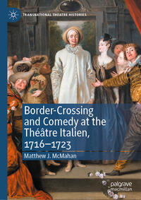 Vorderes Coverbild Border-Crossing and Comedy at the Théâtre Italien, 1716–1723