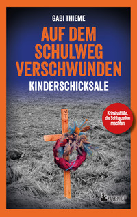 Vorderes Coverbild Auf dem Schulweg verschwunden: Kinderschicksale | True Crime