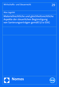 Vorderes Coverbild Materiellrechtliche und gleichheitsrechtliche Aspekte der steuerlichen Begünstigung von Sanierungserträgen gemäß § 3a EStG