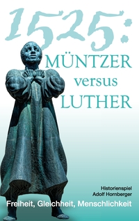 Vorderes Coverbild 1525: Müntzer versus Luther
