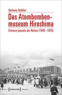 Vorderes Coverbild Das Atombombenmuseum Hiroshima