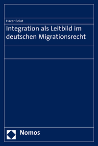 Vorderes Coverbild Integration als Leitbild im deutschen Migrationsrecht