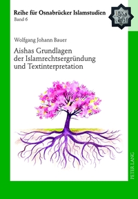 Vorderes Coverbild Aishas Grundlagen der Islamrechtsergründung und Textinterpretation