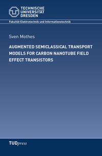 Vorderes Coverbild AUGMENTED SEMICLASSICAL TRANSPORT MODELS FOR CARBON NANOTUBE FIELD EFFECT TRANSISTORS