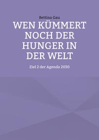 Vorderes Coverbild Wen kümmert noch der Hunger in der Welt