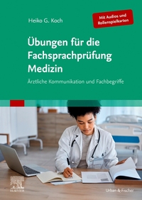 Vorderes Coverbild Übungen für die Fachsprachprüfung Medizin (Mit Audios und Rollenspielkarten)