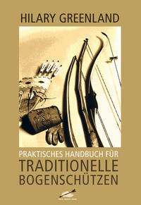 Vorderes Coverbild Praktisches Handbuch für traditionelle Bogenschützen