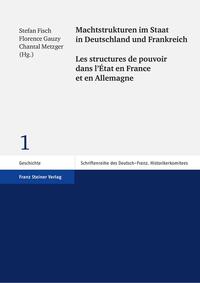 Vorderes Coverbild Machtstrukturen im Staat in Deutschland und Frankreich / Les structures de pouvoir dans l’État en France et en Allemagne