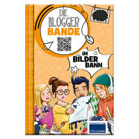 Vorderes Coverbild Die Bloggerbande im Bilder-Bann