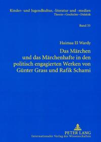 Vorderes Coverbild Das Märchen und das Märchenhafte in den politisch engagierten Werken von Günter Grass und Rafik Schami