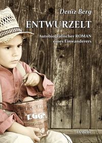 Vorderes Coverbild Entwurzelt - Autobiografischer Roman eines Einwanderers