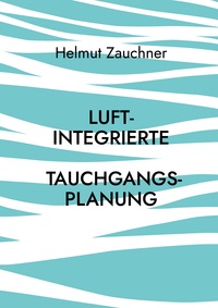 Vorderes Coverbild Luftintegrierte Tauchgangsplanung