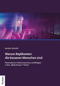 Vorderes Coverbild Warum Replikanten die besseren Menschen sind
