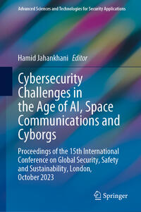 Vorderes Coverbild Cybersecurity Challenges in the Age of AI, Space Communications and Cyborgs