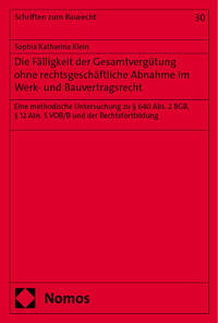 Vorderes Coverbild Die Fälligkeit der Gesamtvergu¨tung ohne rechtsgeschäftliche Abnahme im Werk- und Bauvertragsrecht
