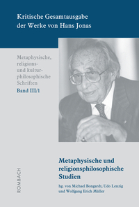 Vorderes Coverbild Kritische Gesamtausgabe der Werke von Hans Jonas – Metaphysische, religions- und kulturphilosophische Schriften, Bd. III/1