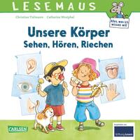 Vorderes Coverbild LESEMAUS 168: Unsere Körper – Sehen, Hören, Riechen