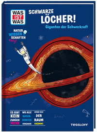 Vorderes Coverbild WAS IST WAS Naturwissenschaften easy! Schwarze Löcher! Giganten der Schwerkraft