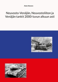 Vorderes Coverbild Neuvosto-Venäjän, Neuvostoliiton ja Venäjän tankit 2000-luvun alkuun asti